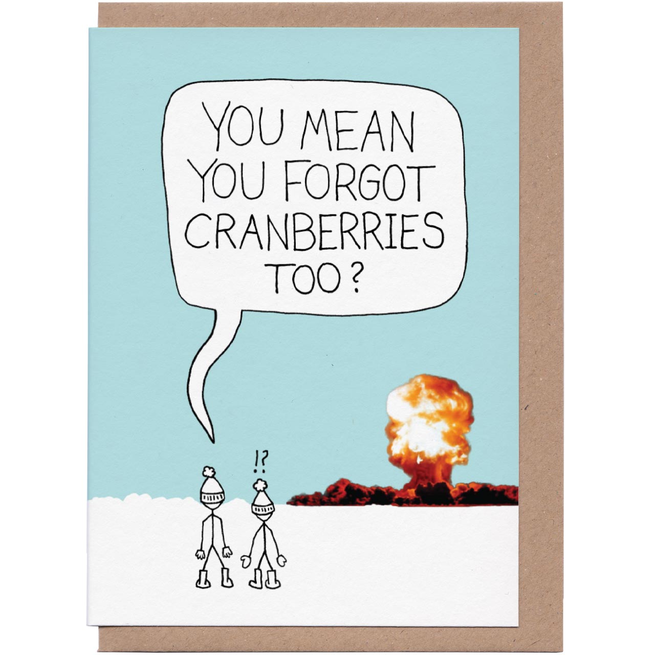 You Mean You Forgot Cranberries Too Christmas Card