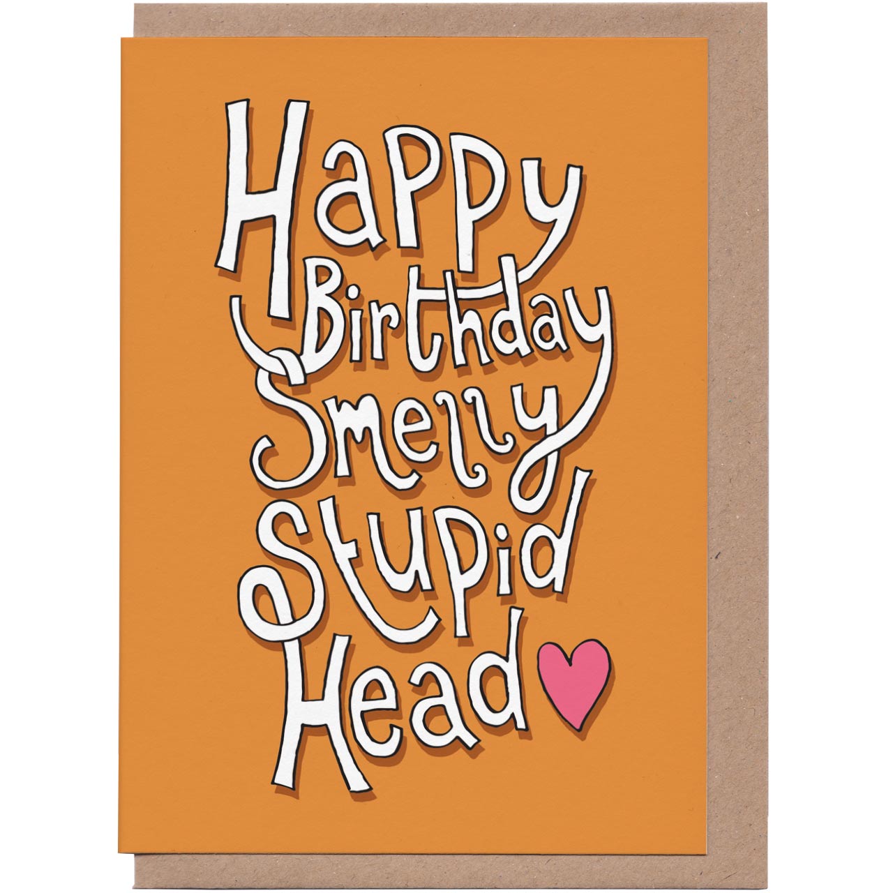 Smelly Stupid Head Birthday Card