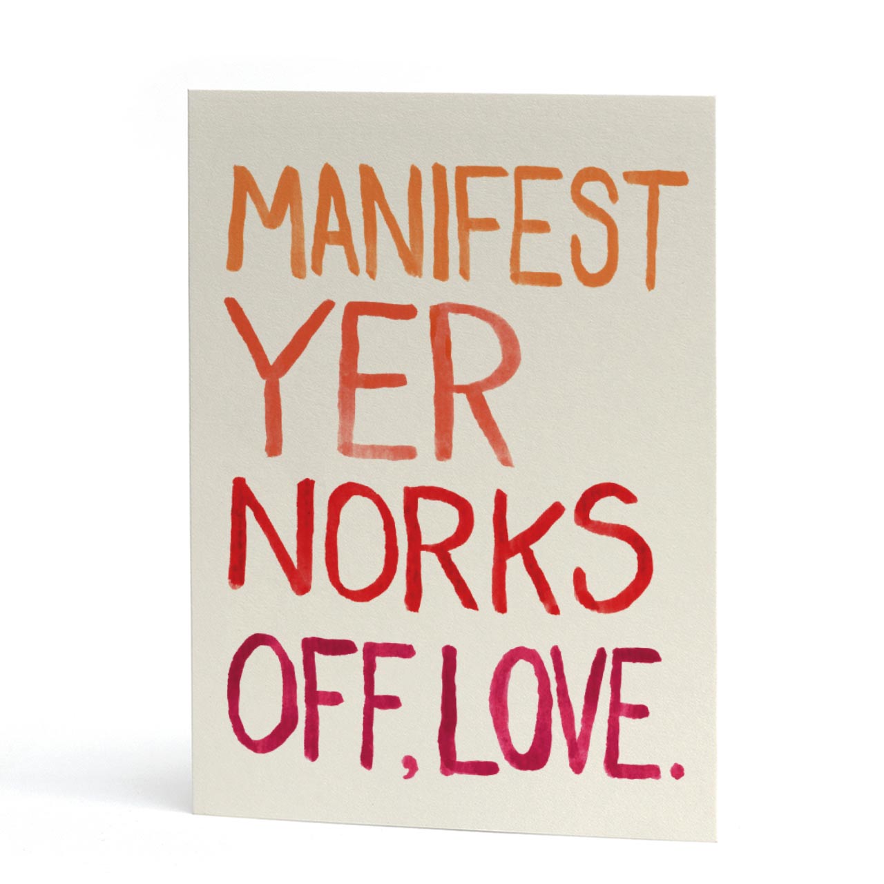 Manifest Yer Norks Off Greeting Card