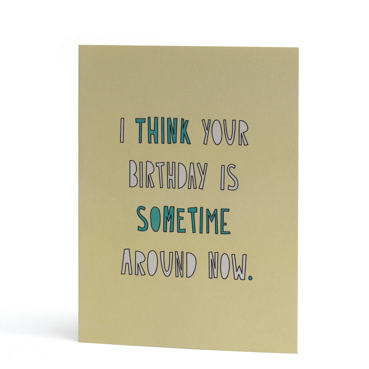 Sometime Around Now Birthday Card