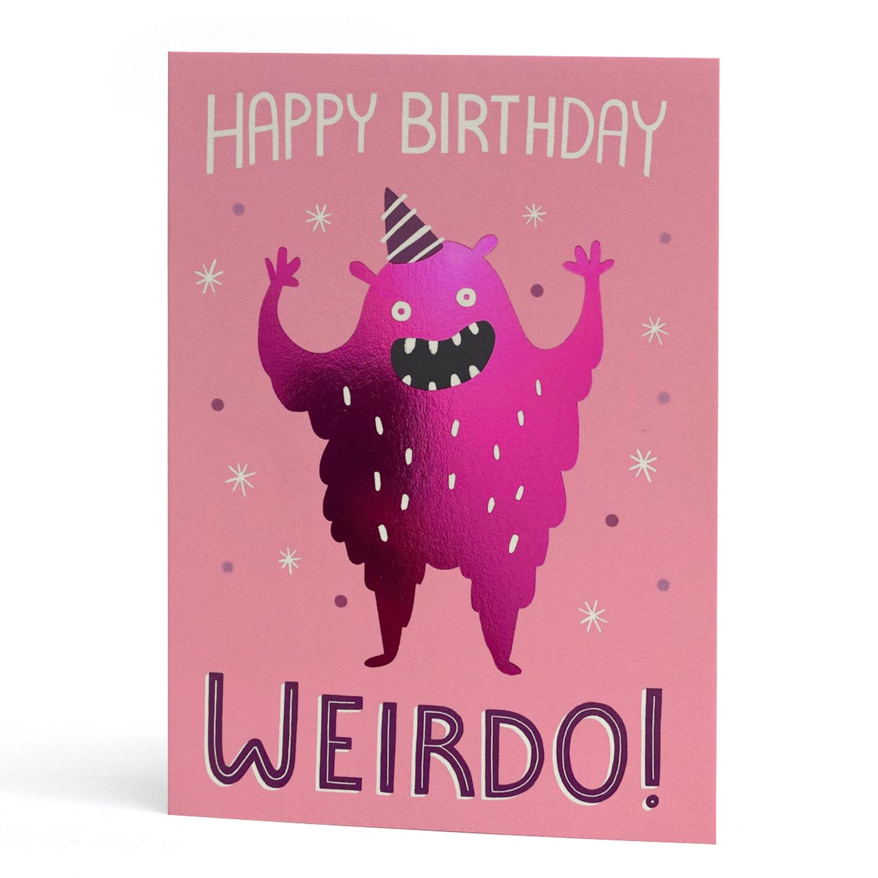 Happy Birthday Weirdo Pink Foil Greeting Card